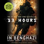13 Hours : The Inside Account of What Really Happened In Benghazi cover image cdn