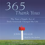 365 Thank Yous : The Year a Simple Act of Daily Gratitude Changed My Life cover image cdn