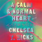 A Calm and Normal Heart : Stories cover image cdn