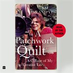 A patchwork quilt : a collage of my creative life cover image cdn