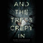And the Trees Crept In cover image cdn