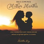 Becoming Mother Martha cover image cdn