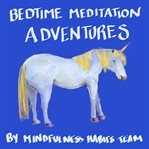 Bedtime Adventure Meditations for Kids cover image cdn