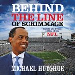Behind the Line of Scrimmage : Inside the Front Office of the NFL cover image cdn