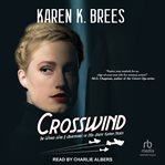 Crosswind : The World War II Adventures of MI6 Agent Katrin Nissen cover image cdn