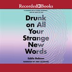 Drunk on All Your Strange New Words cover image cdn
