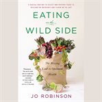 Eating on the  Wild Side : The Missing Link to Optimum Health cover image cdn
