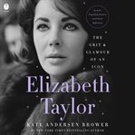 Elizabeth Taylor : The Grit & Glamour of an Icon cover image cdn