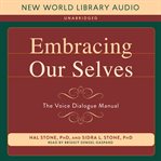 Embracing Our Selves : the voice dialogue manual cover image cdn