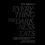 Everything the Darkness Eats cover image cdn