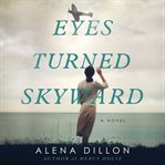 Eyes Turned Skyward : A Novel cover image cdn