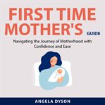 First Time Mother's Guide cover image cdn