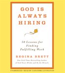 God Is Always Hiring : 50 Lessons for Finding Fulfilling Work cover image cdn
