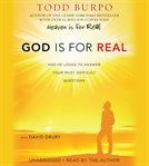 God Is for Real : And He Longs to Answer Your Most Difficult Questions cover image cdn