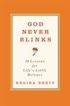 God never blinks : 50 lessons for life's little detours cover image cdn