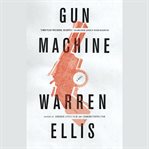 Gun machine : a novel cover image cdn