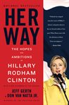 Her way : the hopes and ambitions of Hillary Rodham Clinton cover image cdn