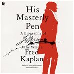 His Masterly Pen : A Biography of Jefferson the Writer cover image cdn