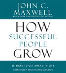 How successful people grow : 15 ways to get ahead in life cover image cdn