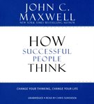 How successful people think : change your thinking, change your life cover image cdn