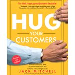 Hug Your Customers : STILL The Proven Way to Personalize Sales and Achieve Astounding Results cover image cdn