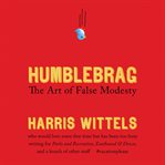 Humblebrag : the art of false modesty cover image cdn