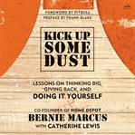 Kick Up Some Dust : Lessons on Thinking Big, Giving Back, and Doing It Yourself cover image cdn