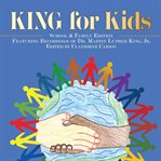 King for kids : featuring recordings of Dr. Martin Luther King, Jr. cover image cdn