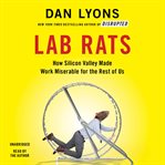 Lab Rats : How Silicon Valley Made Work Miserable for the Rest of Us cover image cdn