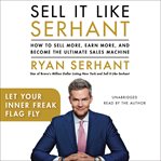 Let Your Inner Freak Flag Fly : Sales Hooks from Sell It Like Serhant cover image cdn
