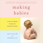 Making Babies : A Proven 3-Month Program for Maximum Fertility cover image cdn