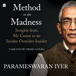 Method in the madness : insights from my career as an insider-outsider-insider cover image cdn