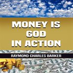 Money Is God in Action cover image cdn