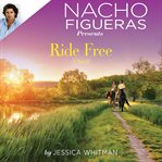 Nacho Figueras Presents: Ride Free : Ride Free cover image cdn