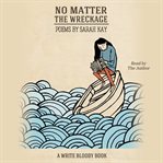 No Matter the Wreckage cover image cdn