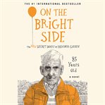 On the Bright Side : The New Secret Diary of Hendrik Groen, 85 Years Old cover image cdn