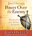 Power over the enemy : [breaking free from spiritual strongholds] cover image cdn