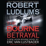 Robert Ludlum's (TM) The Bourne Betrayal : Jason Bourne cover image cdn