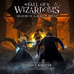 Shadow of a Dragon Priest : Fall of Wizardoms cover image cdn