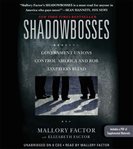 Shadowbosses : Government Unions Control America and Rob Taxpayers Blind cover image cdn