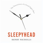 Sleepyhead : The Neuroscience of a Good Night's Rest cover image cdn