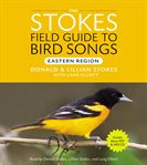 Stokes Field Guide to Bird Songs: Eastern Region : Eastern Region cover image cdn