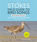 Stokes Field Guide to Bird Songs: Western Region : Western Region cover image cdn