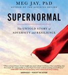Supernormal : The Untold Story of Adversity and Resilience cover image cdn