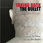 Taking Back the Bullet cover image cdn