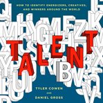 Talent : How to Identify Energizers, Creatives, and Winners Around the World cover image cdn