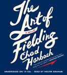 The Art of Fielding : A Novel cover image cdn