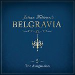 The assignation : Julian Fellowes's belgravia episode 5 cover image cdn