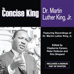 The concise King : featuring recordings of Dr. Martin Luther King, Jr. cover image cdn