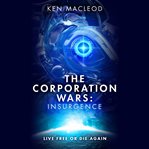 The Corporation Wars: Insurgence : Insurgence cover image cdn